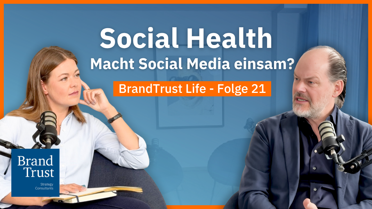 BrandTrust Life - Social Health – Macht Social Media einsam?