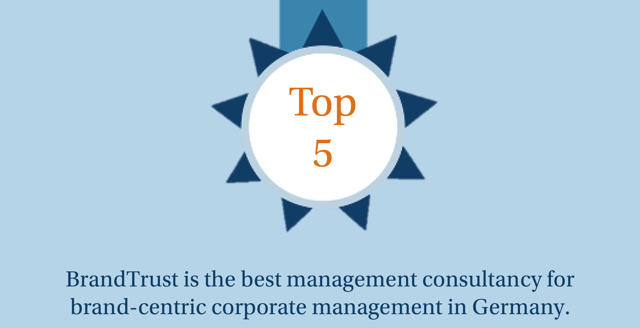 BrandTrust is the best management consultancy for brand-centric corporate management in Germany. BrandTrust is the best management consultancy for brand-centric corporate management in Germany.