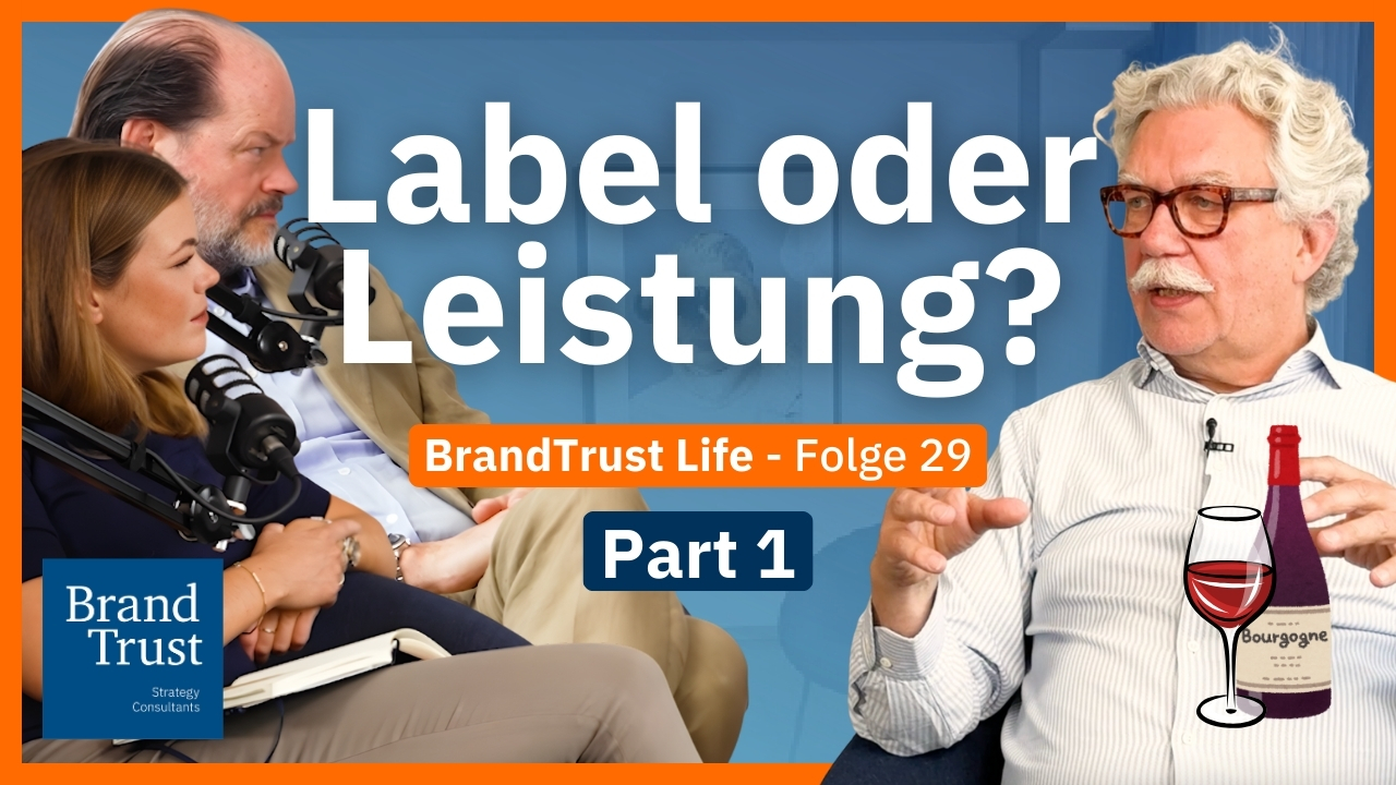 BrandTrust Life: Label oder Leistung?
