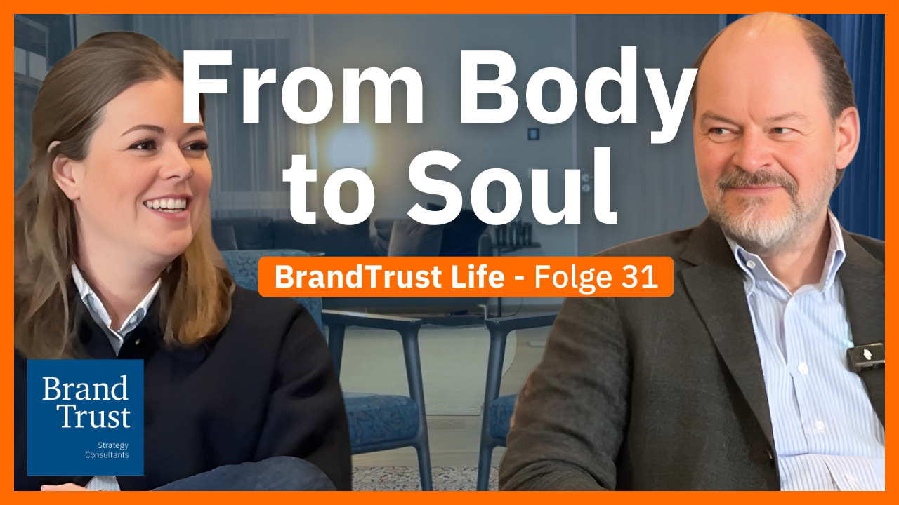 BrandTrust Life: From Body to Soul