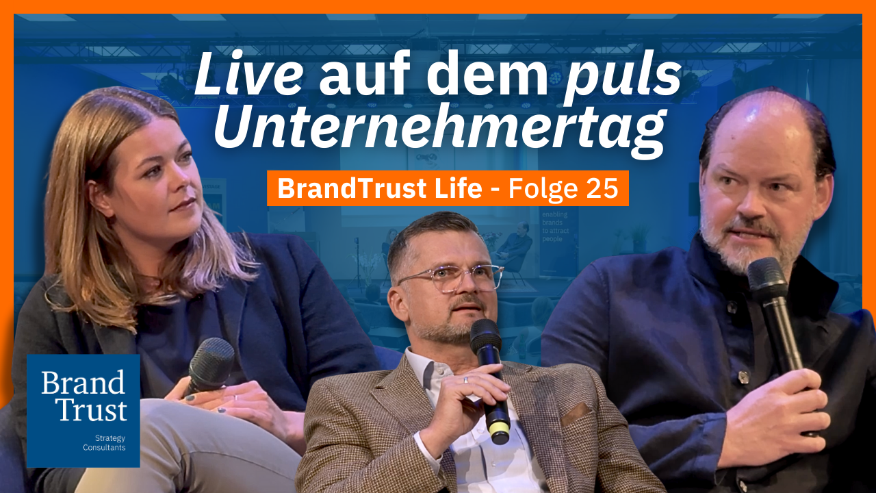 BrandTrust Life: Live auf dem Puls Unternehmertag