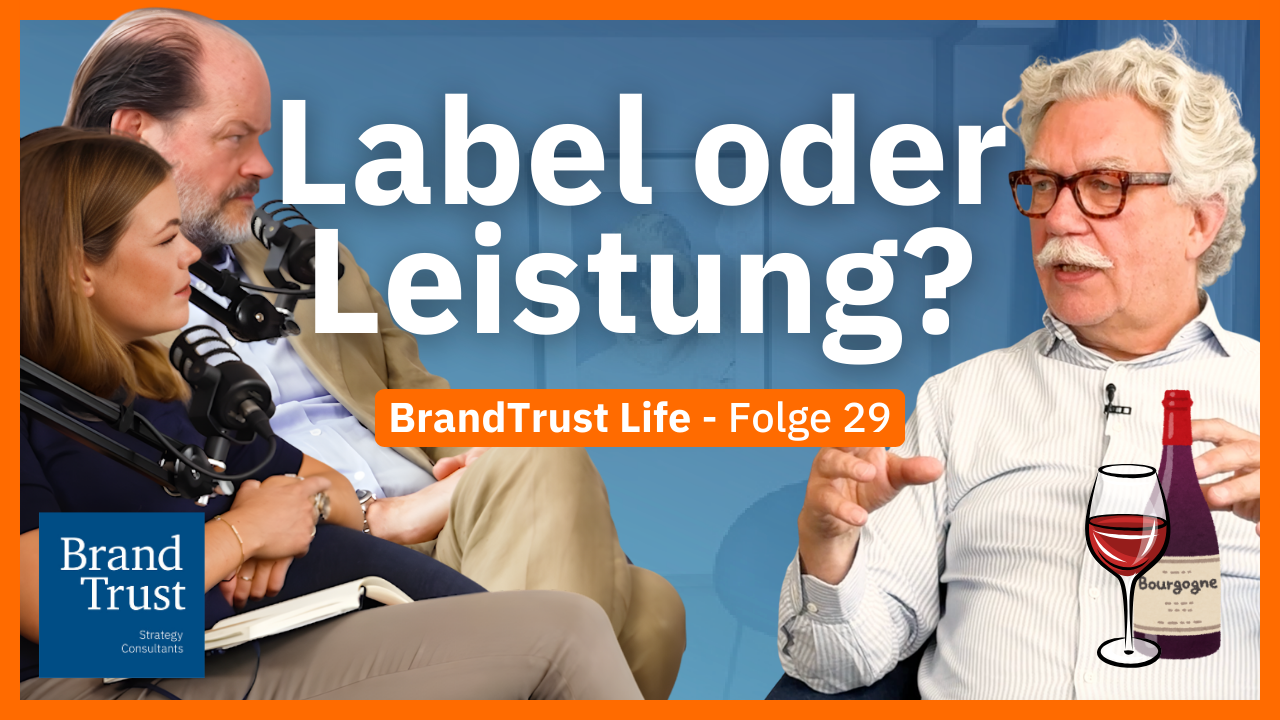 BrandTrust Life: Label oder Leistung? BrandTrust Life: Label oder Leistung?