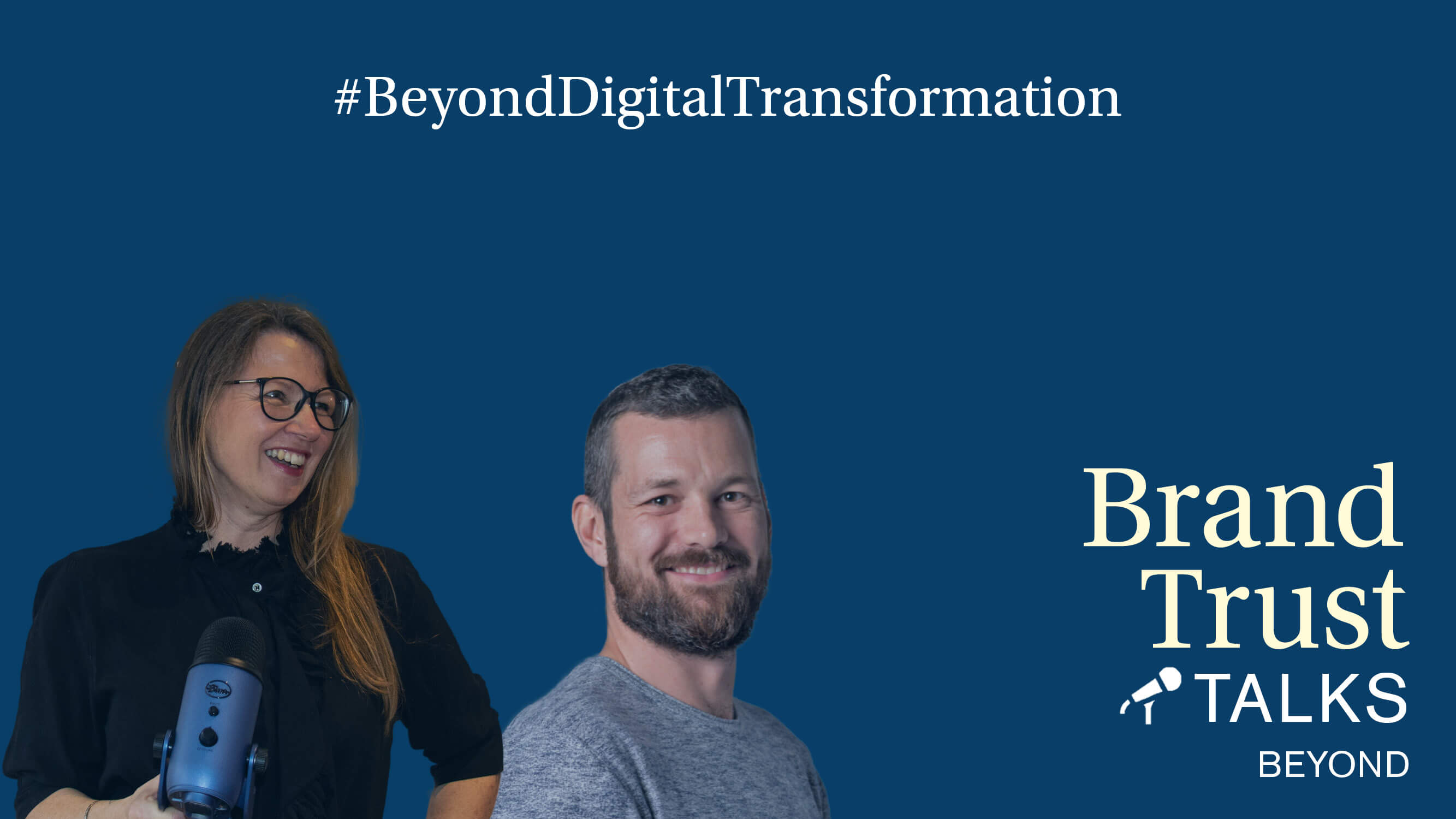 BrandTrust Talks Beyond: Digital Transformation
