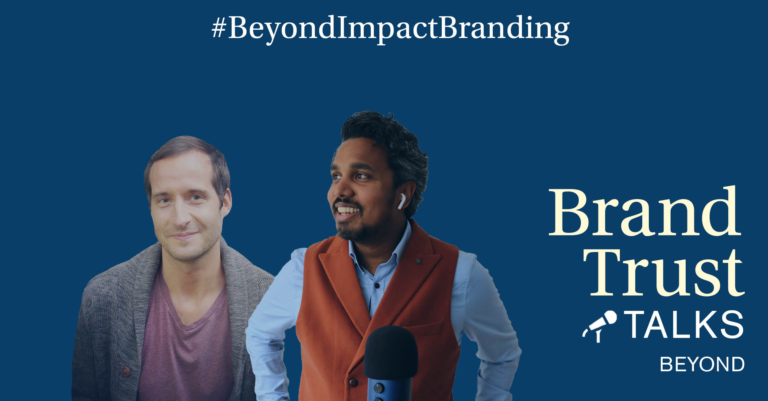 BrandTrust Talks Beyond: Impact Branding
