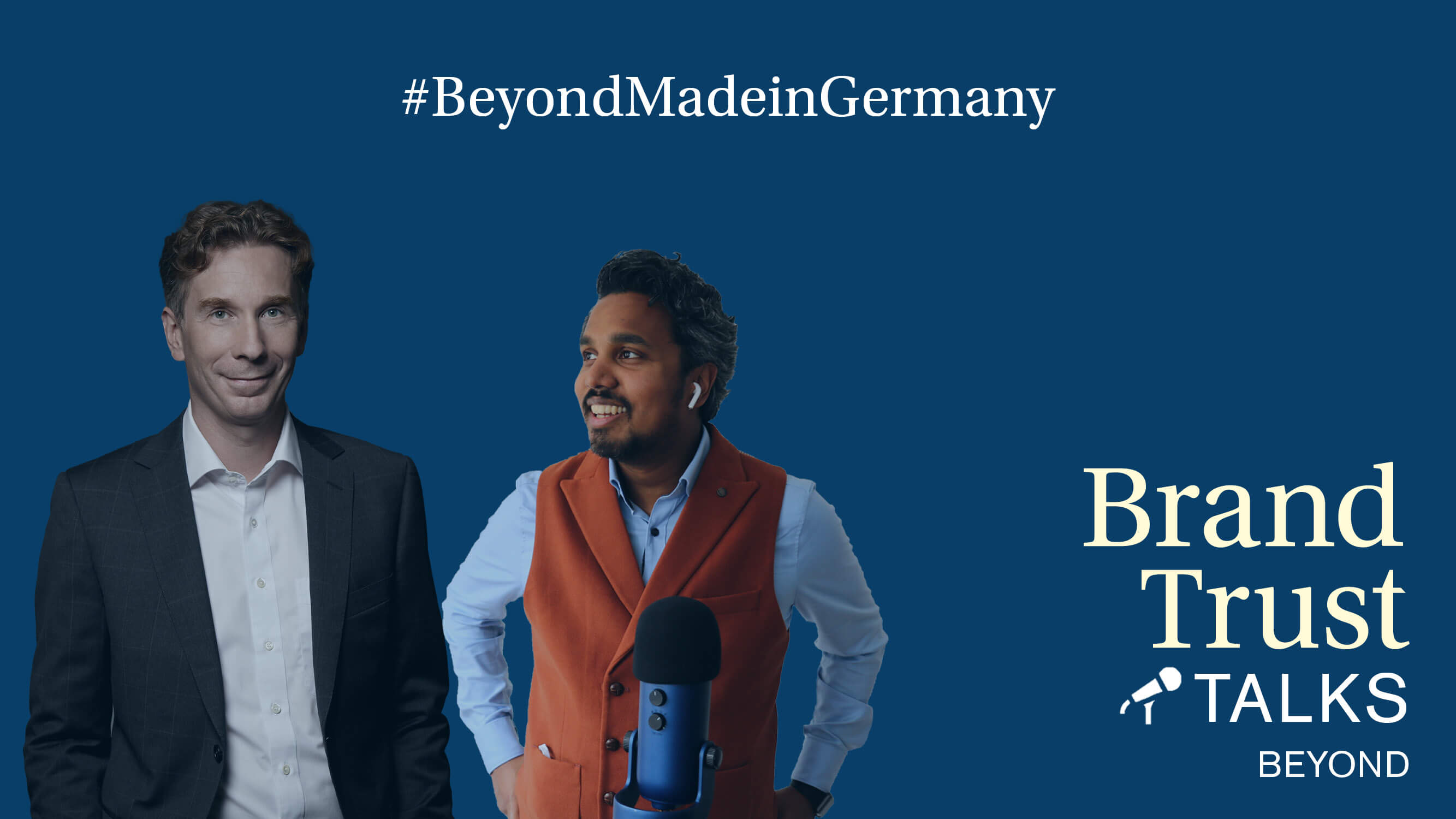 BrandTrust Talks Beyond - Made in Germany BrandTrust Talks Beyond - Made in Germany