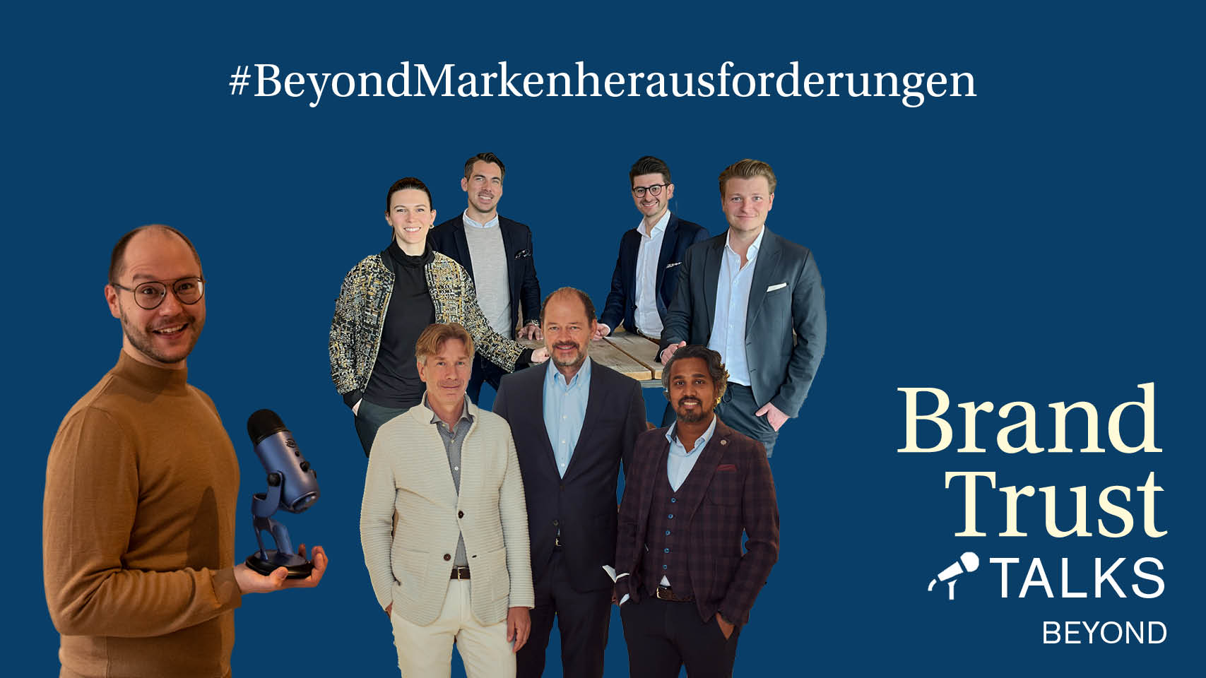 BrandTrust Talks Beyond: Markenherausfoderungen BrandTrust Talks Beyond: Markenherausfoderungen
