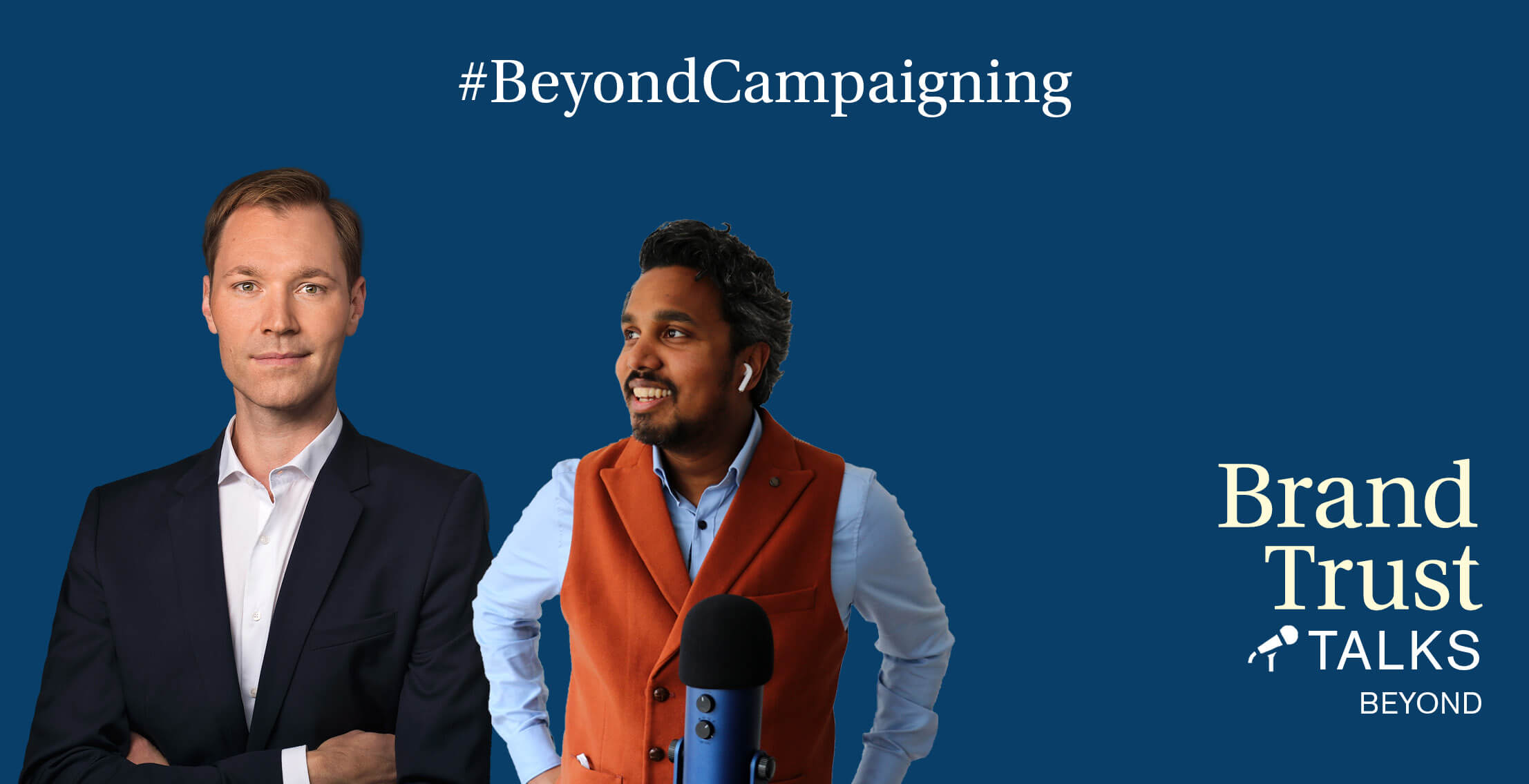 BrandTrust Talks Beyond #Campaigning BrandTrust Talks Beyond #Campaigning