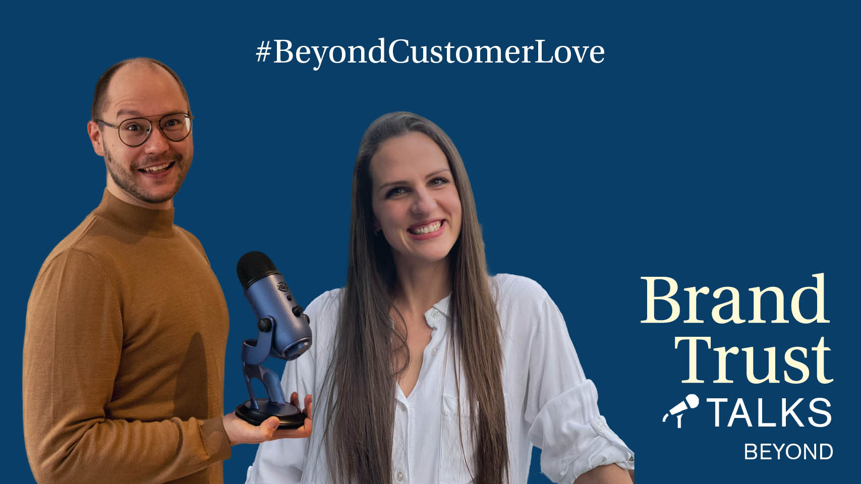 BrandTrust Talks Beyond: #CustomerLove BrandTrust Talks Beyond: #CustomerLove