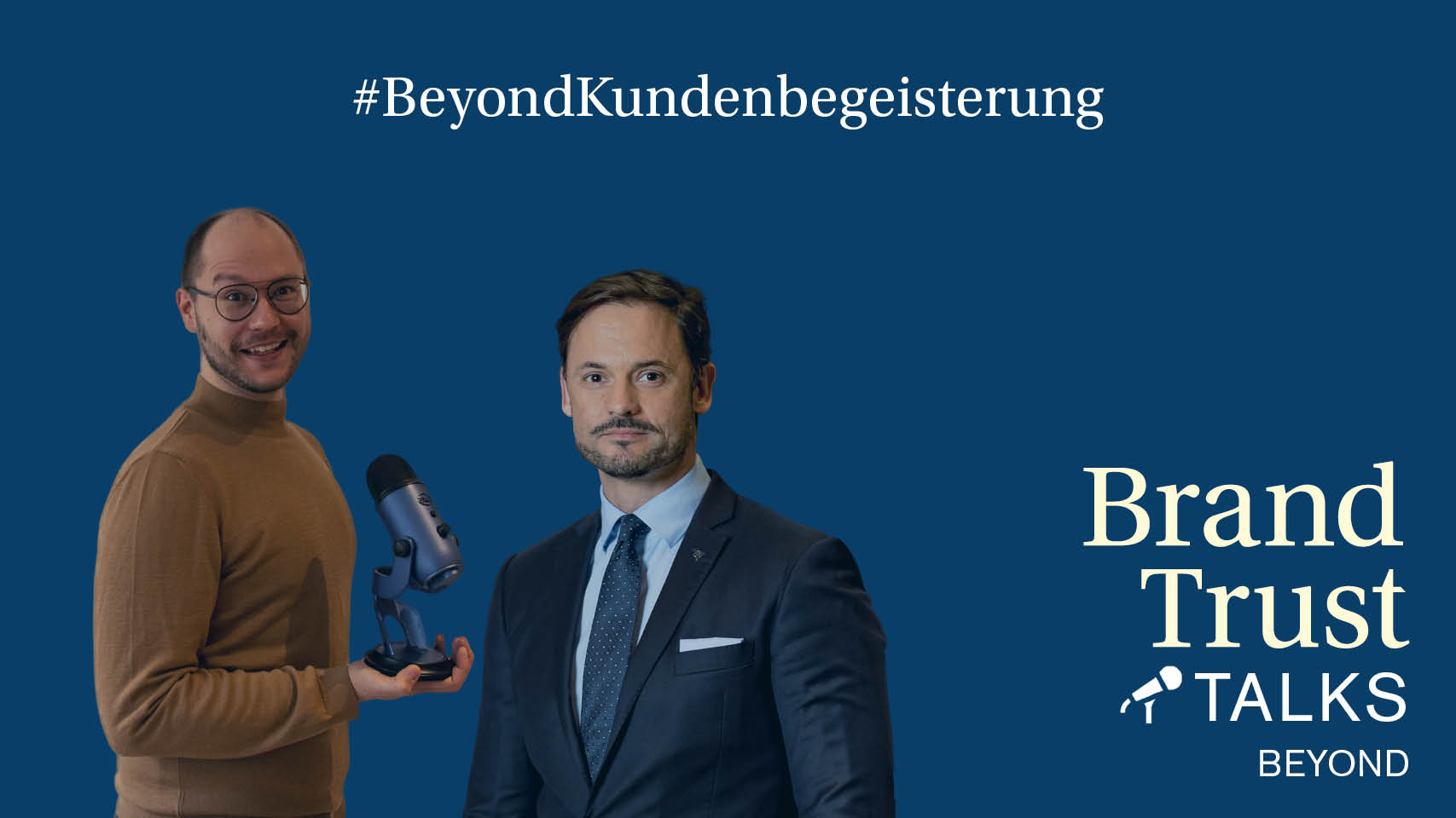 BrandTrust Talks Beyond: Kundenbegeisterung