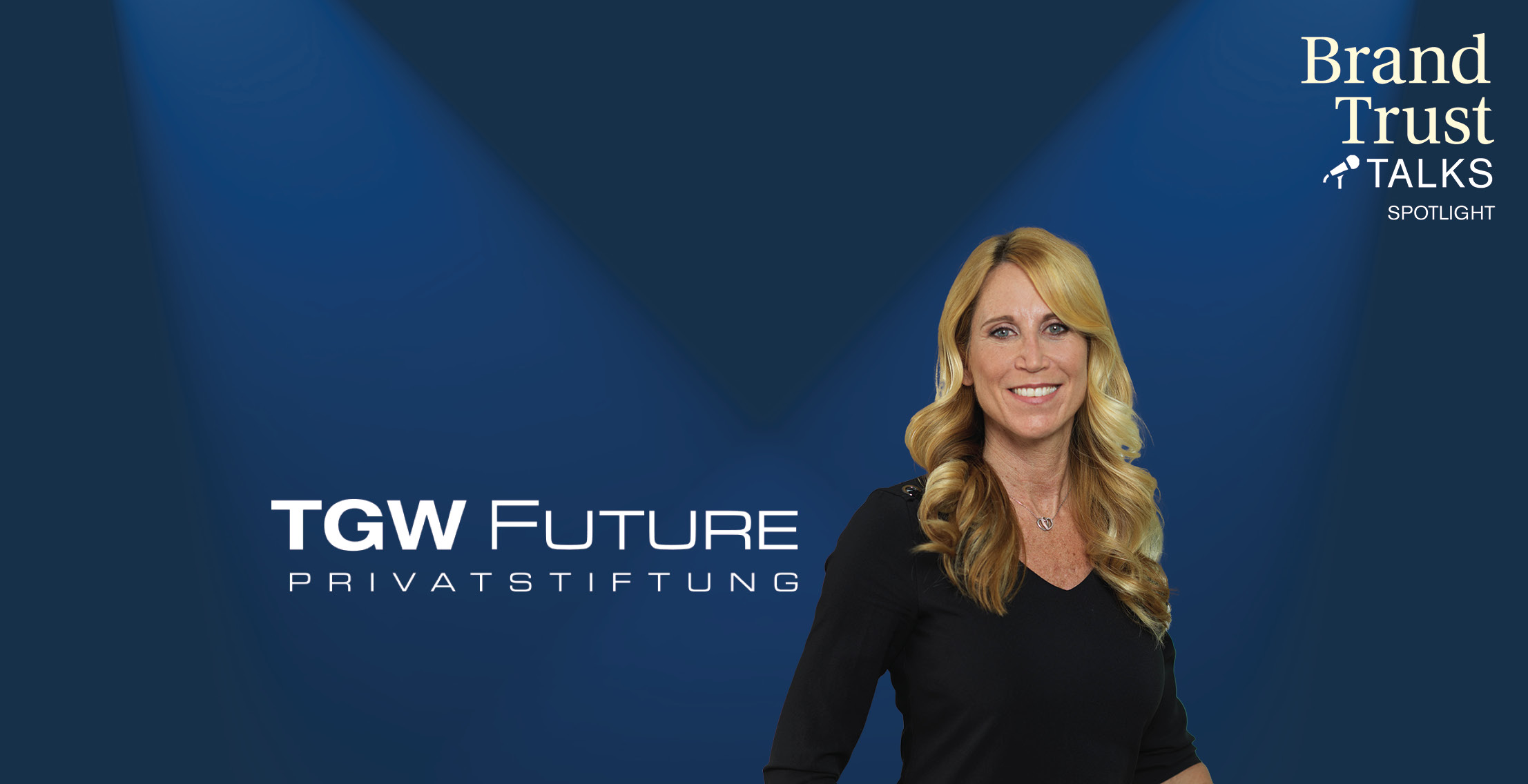 BrandTrust Talks Spotlight: Tanja Obmann, TGW Future Privatstiftung