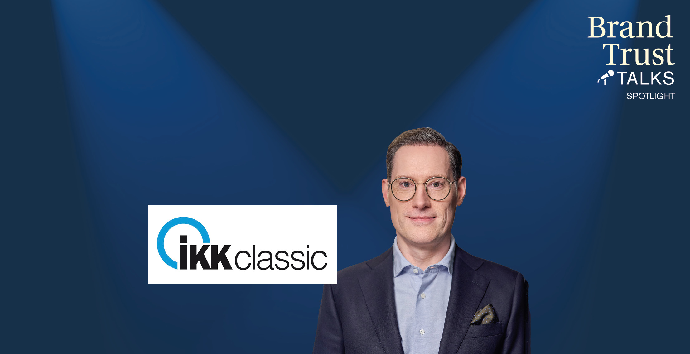 BrandTrust Talks Spotlight: Thomas Sleutel, IKK classic BrandTrust Talks Spotlight: Thomas Sleutel, IKK classic