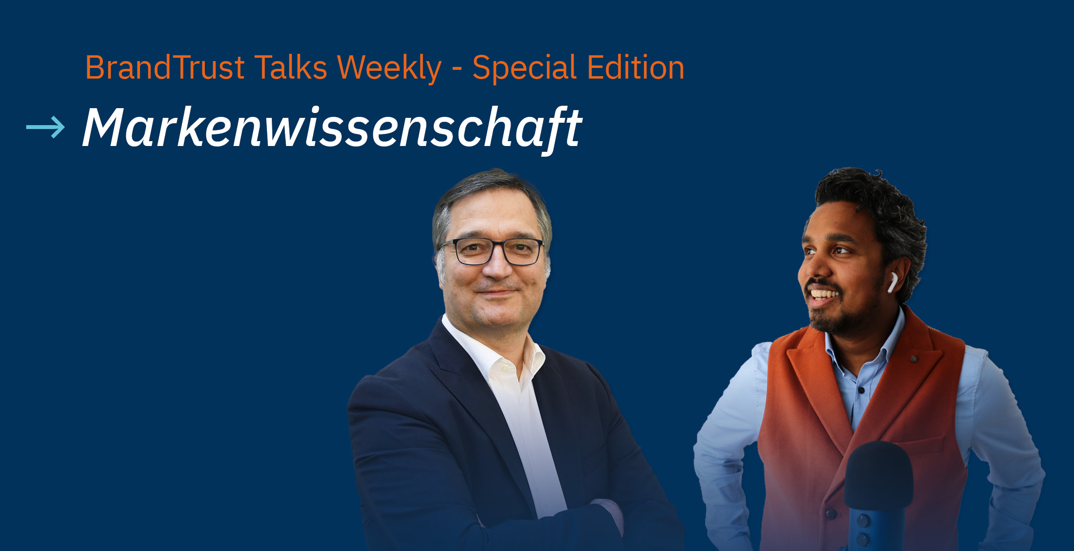 BrandTrust Talks Weekly - Special Edition zu Markenwissenschaft BrandTrust Talks Weekly - Special Edition zu Markenwissenschaft mit Prof. Carsten Baumgarth