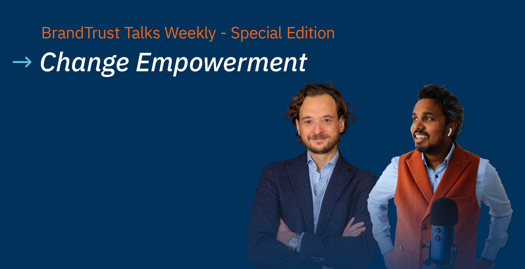 BrandTrust Talks Weekly - Special Edition zu Change Empowerment BrandTrust Talks Weekly - Special Edition zu Change Empowerment